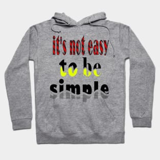 it's not easy to be simple Hoodie